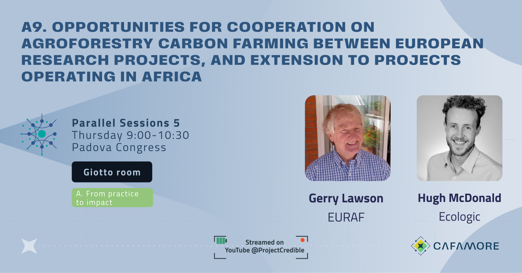 Session A9: Opportunities for Cooperation on Agroforestry Carbon Farming Between European Research Projects, and Extension to Projects Operating in Africa with Gerry Lawson